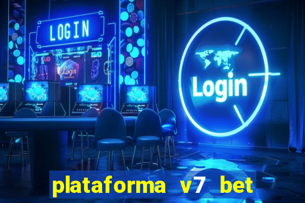 plataforma v7 bet paga mesmo