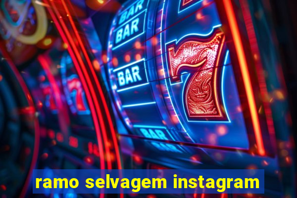 ramo selvagem instagram