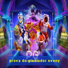 prova do gladiador evony