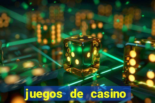 juegos de casino para ganar dinero