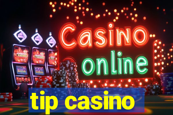 tip casino