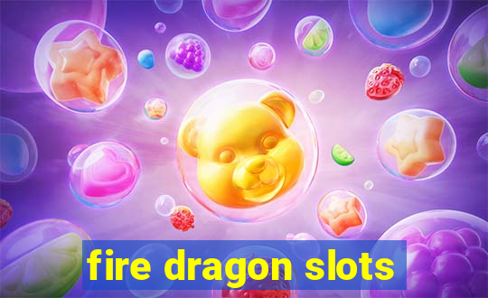 fire dragon slots