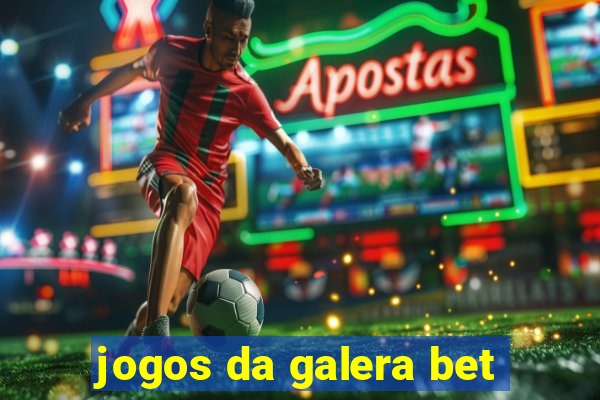 jogos da galera bet