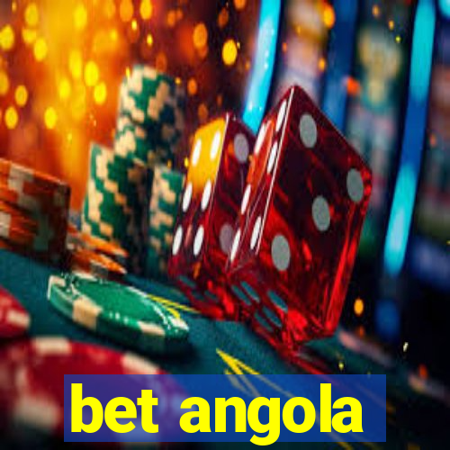 bet angola