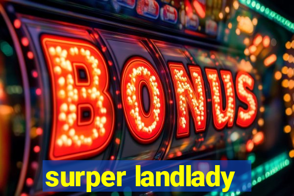 surper landlady