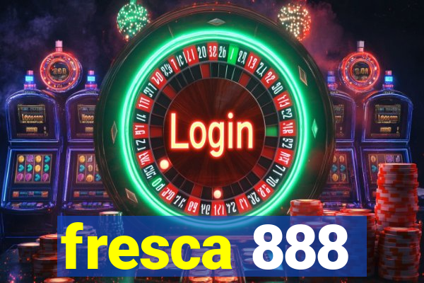 fresca 888