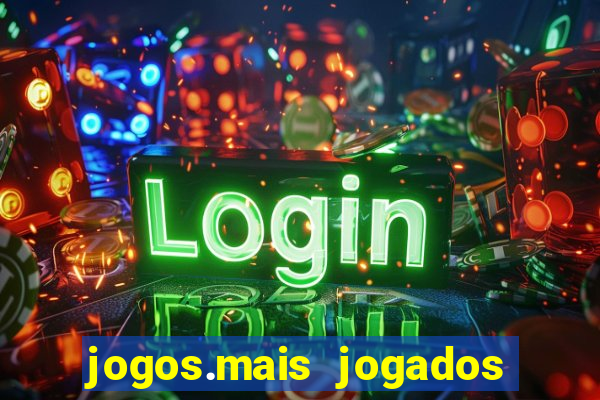 jogos.mais jogados do mundo