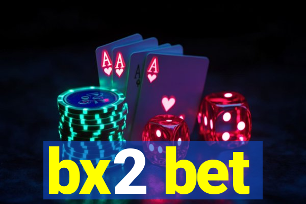 bx2 bet