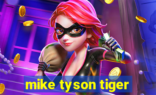 mike tyson tiger