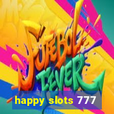 happy slots 777