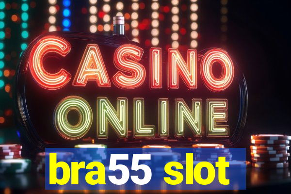 bra55 slot