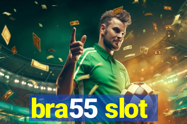 bra55 slot