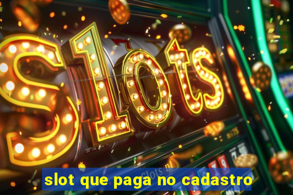 slot que paga no cadastro