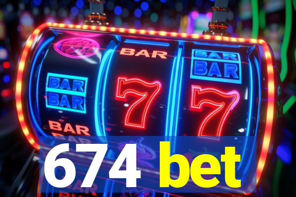 674 bet