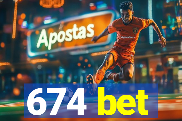 674 bet