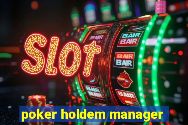 poker holdem manager