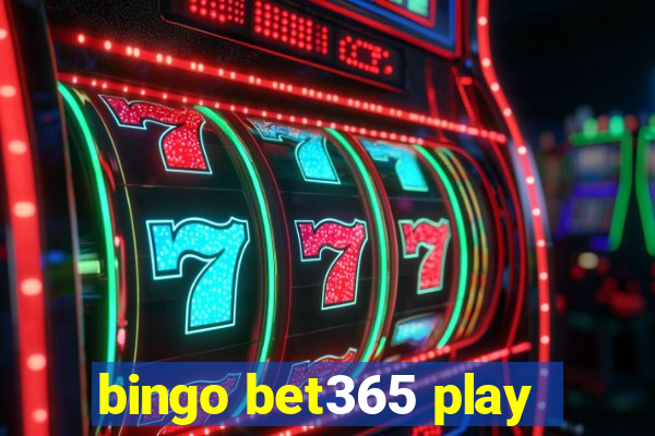 bingo bet365 play