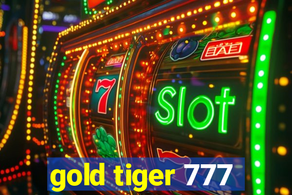 gold tiger 777