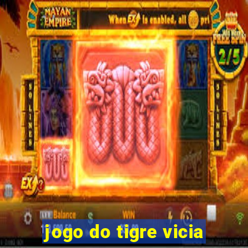 jogo do tigre vicia