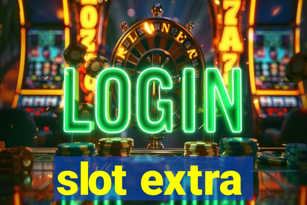 slot extra