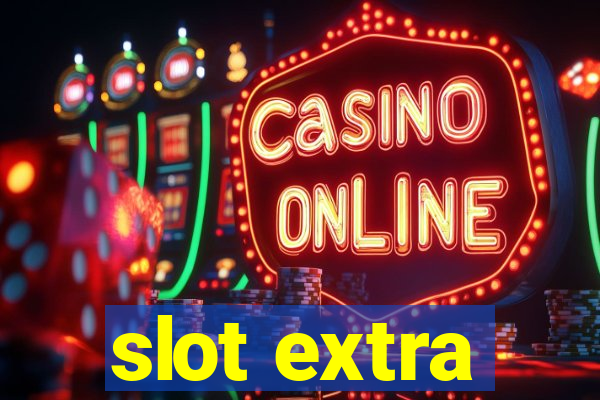 slot extra