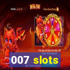 007 slots