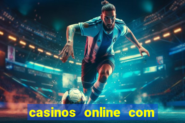 casinos online com bonus sem deposito