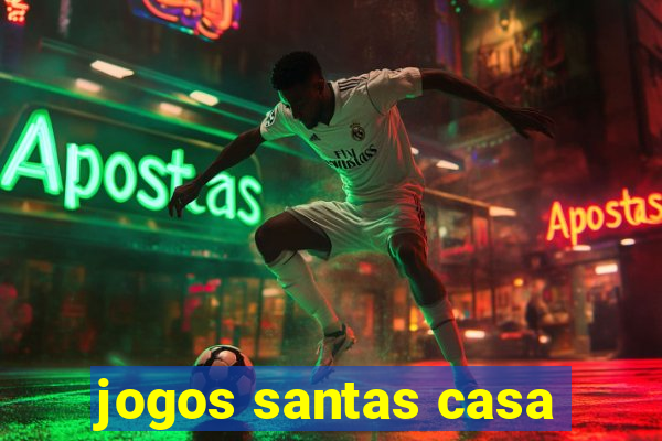 jogos santas casa