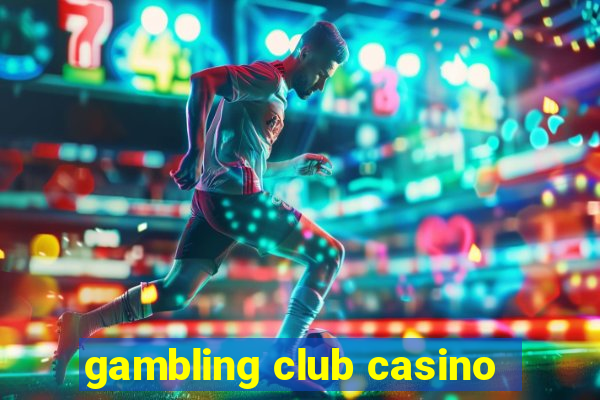 gambling club casino