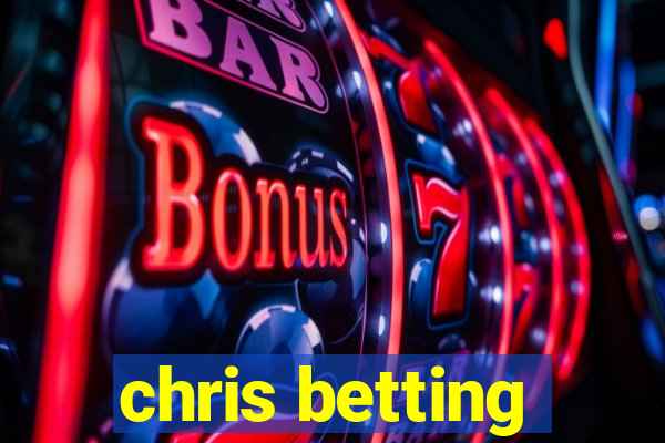 chris betting