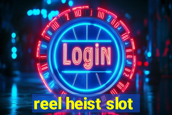 reel heist slot