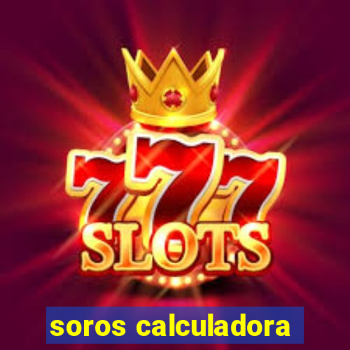 soros calculadora