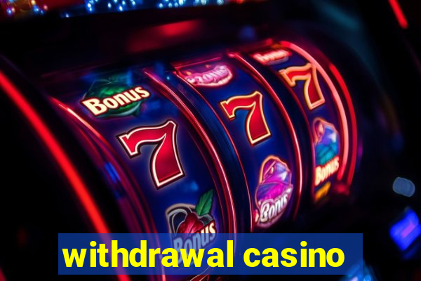 withdrawal casino