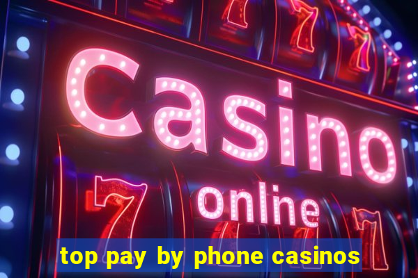 top pay by phone casinos