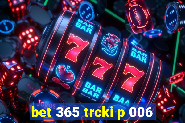 bet 365 trcki p 006