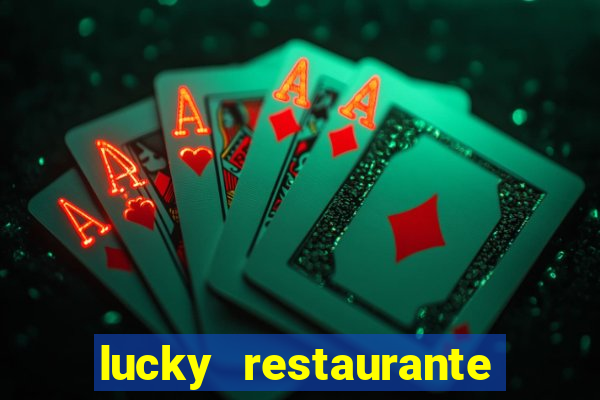 lucky restaurante acesso antecipado