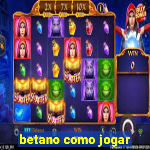 betano como jogar