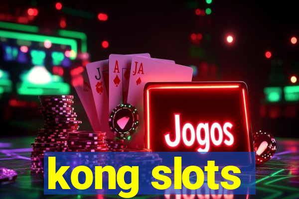 kong slots