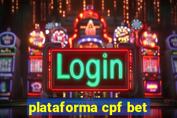 plataforma cpf bet