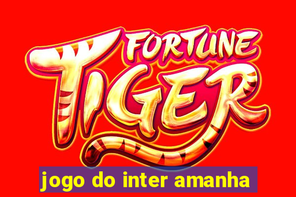 jogo do inter amanha