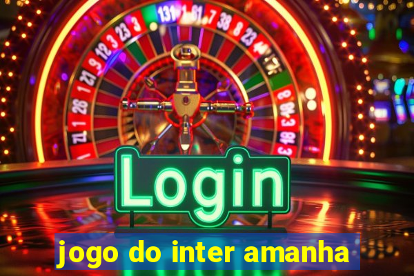 jogo do inter amanha