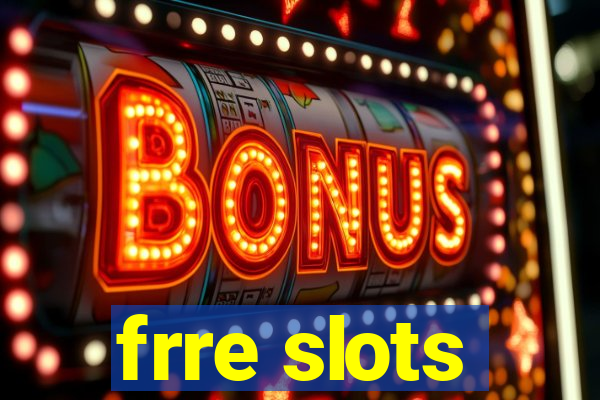 frre slots