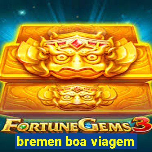 bremen boa viagem