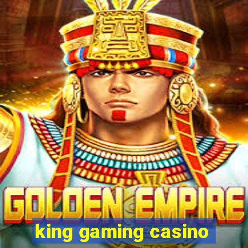 king gaming casino