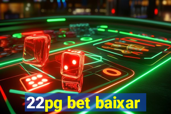 22pg bet baixar