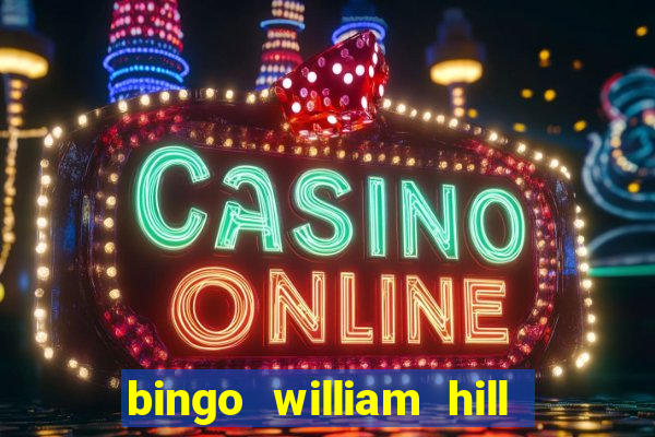 bingo william hill mini lobby