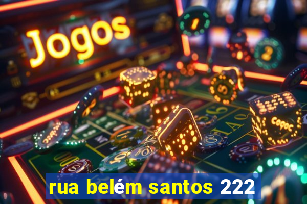 rua belém santos 222