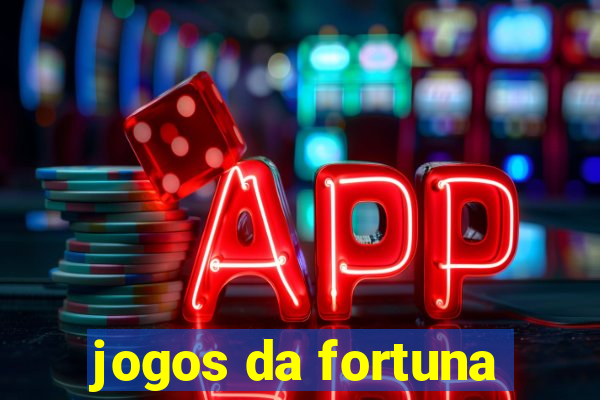 jogos da fortuna