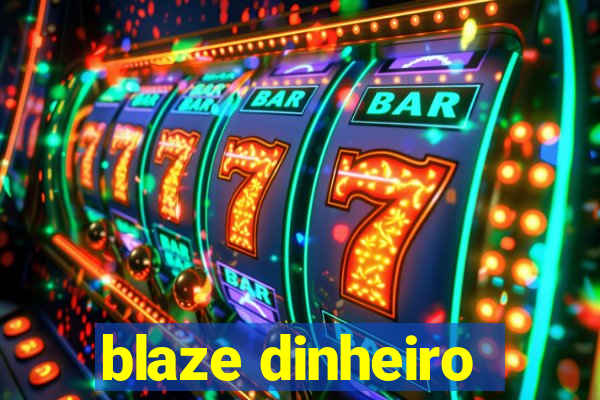 blaze dinheiro