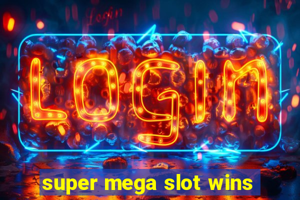 super mega slot wins